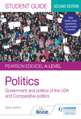 Pearson Edexcel A level Politics Student Guide 2 Government and Politics of the USA and Comparative Politics Second Edition