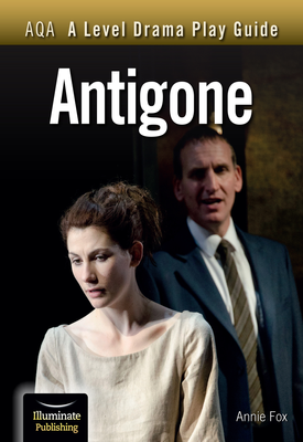 AQA A Level Drama Play Guide Antigone