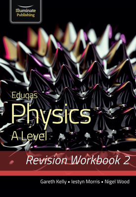 Eduqas Physics A Level Revision Workbook 2
