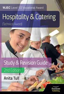 WJEC Level 12 Vocational Award Hospitality and Catering (Technical Award) Study & Revision Guide Revised Edition