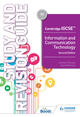 Cambridge IGCSE Information and Communication Technology Study and Revision Guide Second Edition