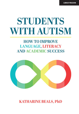 Students with Autism: How to Improve Language, Literacy and Academic Success