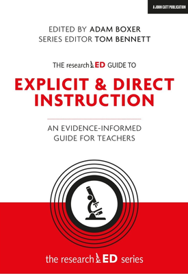 The researchED Guide to Explicit and Direct Instruction An evidence informed guide for teachers