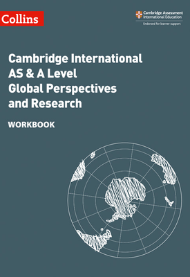 Collins Cambridge International AS & A Level — CAMBRIDGE INTERNATIONAL AS & A LEVEL GLOBAL PERSPECTIVES AND RESEARCH WORKBOOK