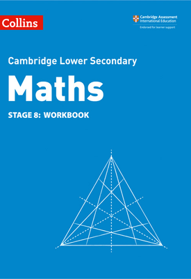 Collins Cambridge Lower Secondary Maths — LOWER SECONDARY MATHS WORKBOOK STAGE 8 [Second edition]