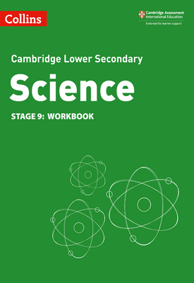 Collins Cambridge Lower Secondary Science — LOWER SECONDARY SCIENCE WORKBOOK STAGE 9 [Second edition]