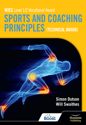 WJEC Level 1/2 Vocational Award Sports and Coaching Principles (Technical Award) Student Book