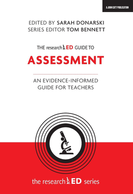 The researchED Guide to Assessment An evidence informed guide for teachers