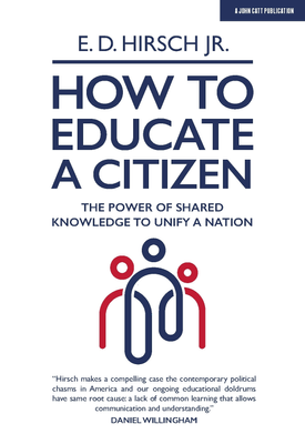 How To Educate A Citizen: The Power of Shared Knowledge to Unify a Nation