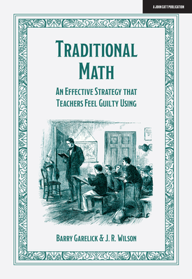 Traditional Math: An Effective Strategy That Teachers Feel Guilty Using