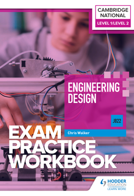 Level 1/Level 2 Cambridge National in Engineering Design (J822) Exam Practice Workbook