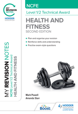My Revision Notes NCFE Level 1/2 Technical Award in Health and Fitness, Second Edition