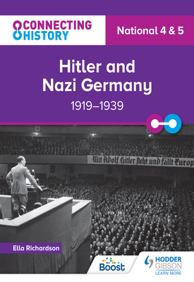 Connecting History National 4 & 5 Hitler and Nazi Germany, 1919–1939