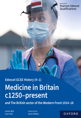 Edexcel GCSE History (9-1) Medicine in Britain c1250-present with The British sector of the Western Front 1914-18 eBook