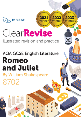 ClearRevise AQA GCSE English Literature 8702 Shakespeare, Romeo and Juliet