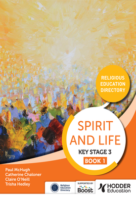 Spirit and Life Religious Education Directory for Catholic Schools Key Stage 3 Book 1
