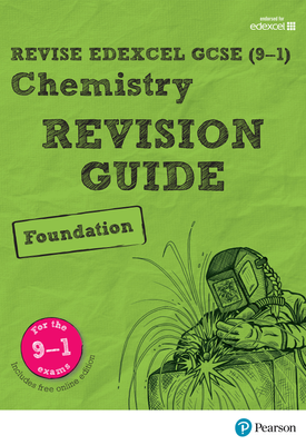 Revise Edexcel GCSE (9 1) Chemistry Foundation Revision Guide