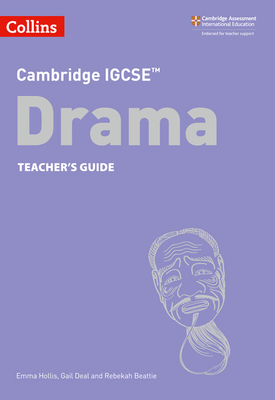 Cambridge IGCSE Drama Teacher Guide (Second edition)