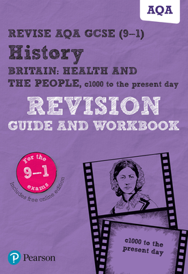 Revise AQA GCSE (9-1) History Britain Health and the People Revision Guide and Workbook