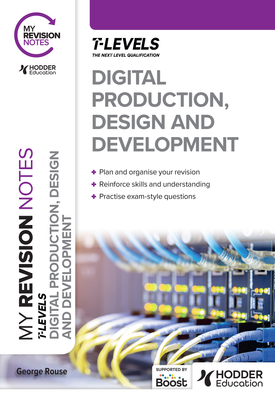 My Revision Notes Digital Production, Design and Development T Level