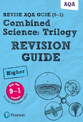 Revise AQA GCSE Combined Science Trilogy Higher Revision Guide