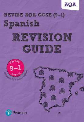 REVISE AQA GCSE (9 1) Spanish Revision Guide
