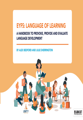 EYFS Language of Learning – a handbook to provoke, provide and evaluate language development