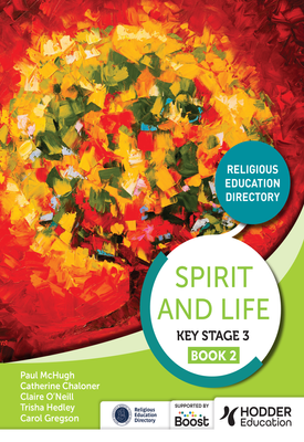Spirit and Life Religious Education Directory for Catholic Schools Key Stage 3 Book 2