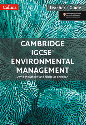 Collins Cambridge IGCSE™ Cambridge IGCSE™ Environmental Management Teacher Guide (First edition)