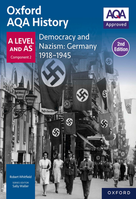 Oxford AQA History for A Level Democracy and Nazism Germany 1918 1945