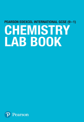 Pearson Edexcel International GCSE (9 1) Chemistry Lab Book