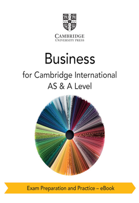 Cambridge International AS & A Level Business Exam Preparation and Practice