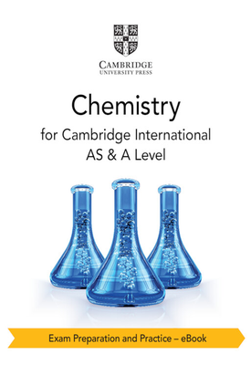 Cambridge International AS & A Level Chemistry Exam Preparation and Practice