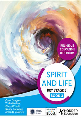 Spirit and Life Religious Education Directory for Catholic Schools Key Stage 3 Book 3