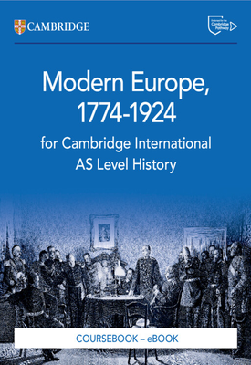 Cambridge International AS Level History Modern Europe 1774–1924 Coursebook