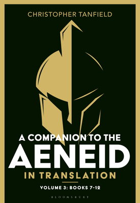 A Companion to the Aeneid in Translation Volume 3 Books 7 12