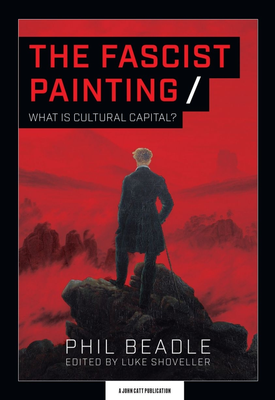 The Fascist Painting What is Cultural Capital?