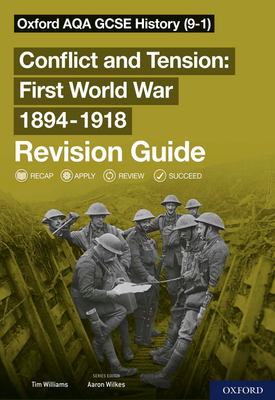Oxford AQA GCSE History Conflict and Tension First World War 1894 1918 Revision Guide
