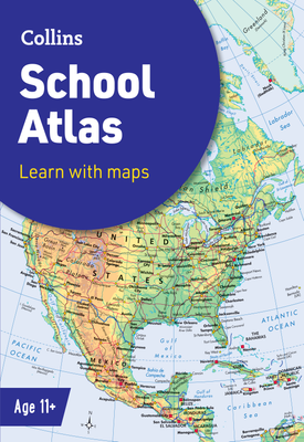 COLLINS SCHOOL ATLAS Ideal for learning at school and at home [Seventh edition]
