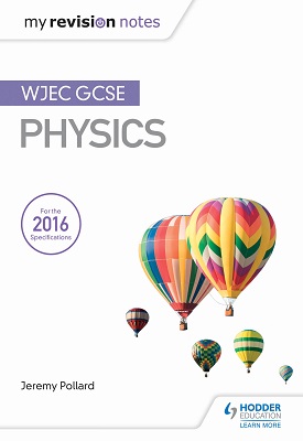 My Revision Notes: WJEC GCSE Physics