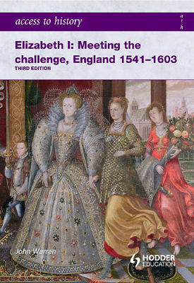 Access to History: Elizabeth I: Meeting the Challenge, England 1541-1603