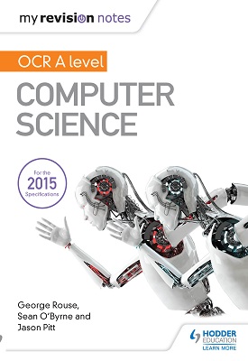 My Revision Notes OCR A level Computer Science