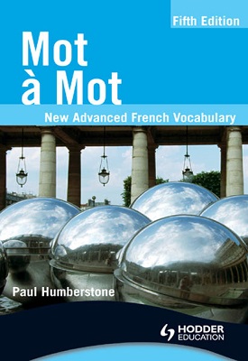 Mot a Mot Fifth Edition: New Advanced French Vocabulary